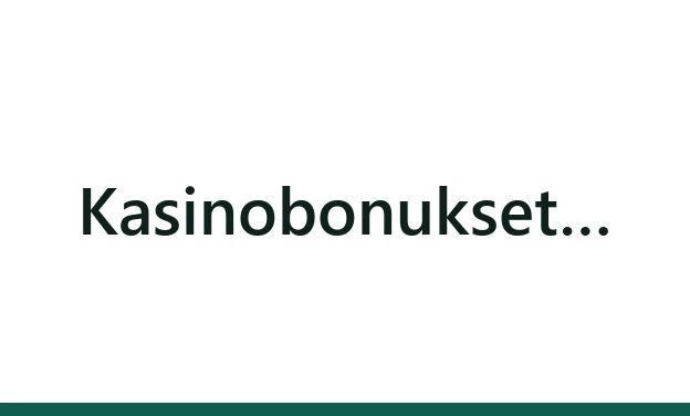 Kasinobonukset Ilmaiskierroksia