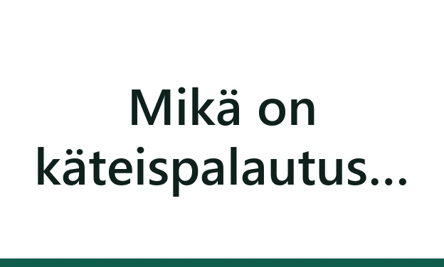 Mikä on käteispalautus nettikasinoilla?