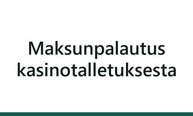 Maksunpalautus kasinotalletuksesta