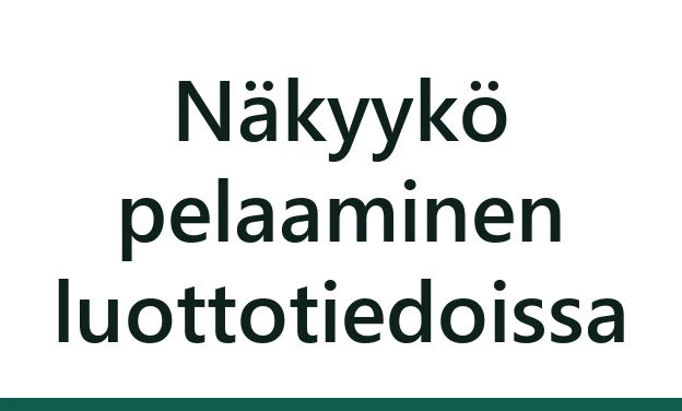Näkyykö pelaaminen luottotiedoissa